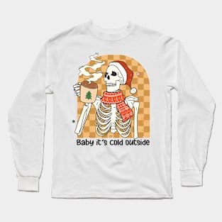 baby it's cold outside Long Sleeve T-Shirt